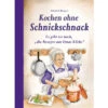 Kochen Ohne Schnickschnack Kochbuch 1 Kochen Ohne Schnickschnack Kochbuch -Fiamma Verkäufe 250251 2543641