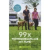 Torsten Berning - 99 X Wohnmobilurlaub Mit Hund Stellplätze Und Infos Für Die Reise Mit Dem Hund 1 Torsten Berning - 99 X Wohnmobilurlaub Mit Hund Stellplätze Und Infos Für Die Reise Mit Dem Hund -Fiamma Verkäufe 324209 2307571