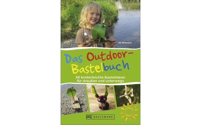Uli Wittmann - Das Outdoor-Bastelbuch - 67 Kinderleichte Bastelideen Für Draußen Und Unterwegs 3 Uli Wittmann - Das Outdoor-Bastelbuch - 67 Kinderleichte Bastelideen Für Draußen Und Unterwegs