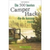 Isabel Speckmann - Die 500 Besten Camper Hacks, Die Du Kennen Musst