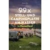 Bruckmann 99 X Stell Und Campingplätze Am Wasser In Deutschland Buch