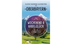 Bruckmann Wochenend Und Radelglück Kleine Fahrrad Auszeiten In Oberbayern Buch
