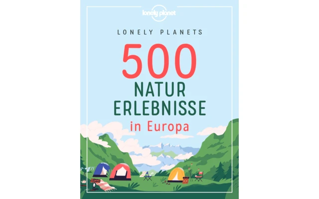 500 Naturerlebnisse In Europa 3 500 Naturerlebnisse In Europa